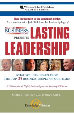Nightly Business Report Presents Lasting Leadership: What You Can Learn from the Top 25 Business People of Our Times