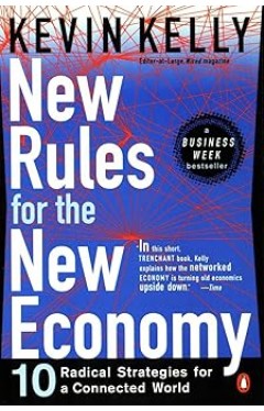 New Rules For the New Economy: 10 Radical Strategies for a Connected World