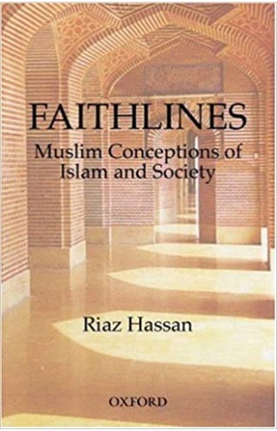 Faithlines - Muslim Conceptions of Islam and Society