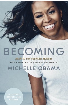 Becoming: Adapted for Younger Readers: Michelle Obama