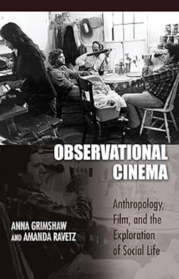 Observational Cinema: Anthropology, Film, and the Exploration of Social Life 