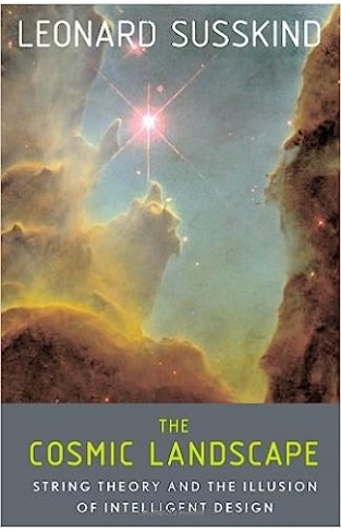 The Cosmic Landscape - String Theory and the Illusion of Intelligent Design