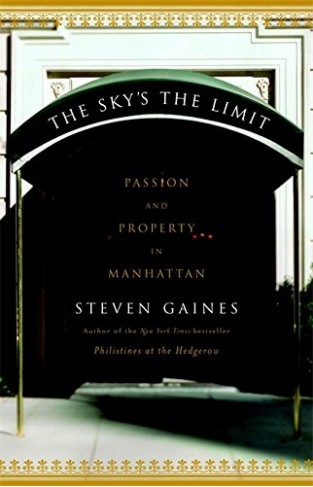 The Sky's The Limit: Passion and Property in Manhattan Hardcover – 6 Oct. 2005
