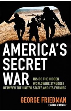 America's Secret War : Inside the Hidden Worldwide Struggle