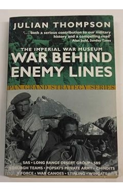 The Imperial War Museum Book of War Behind Enemy Lines: Special Forces in Action, 1940-1945