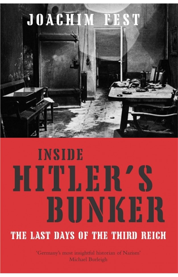 Inside Hitler's Bunker: The Last Days Of The Third Reich