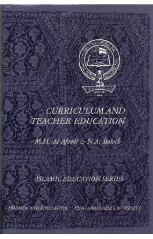 Curriculum and Teacher Education (Islamic Education S.) Hardcover – 1 July 1980