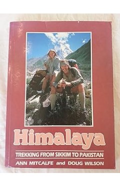 Himalaya: Trekking from Sikkim to Pakistan