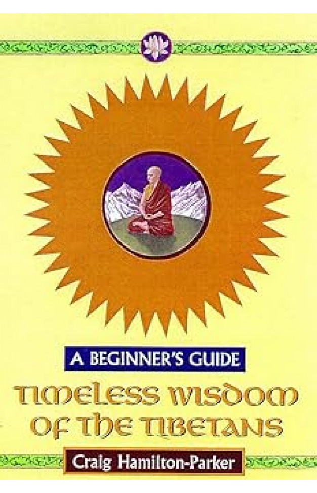 Timeless Wisdom Of The Tibetans - A Beginner's Guide
