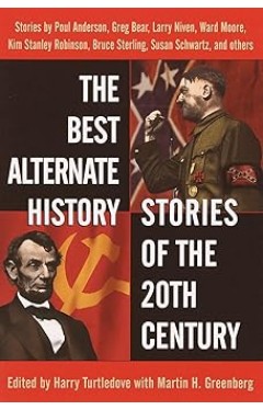 The Best Alternate History Stories of the 20th Century
