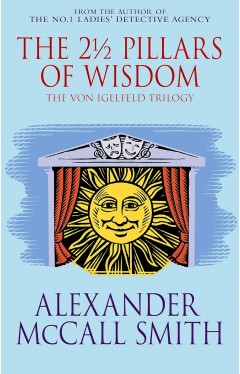 The 2 1/2 Pillars of Wisdom (The Von Igelfeld Trilogy)