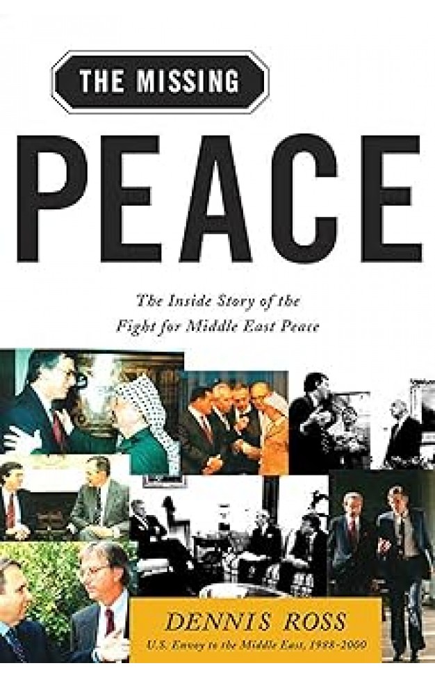 The Missing Peace: The Inside Story of the Fight for Middle East Peace