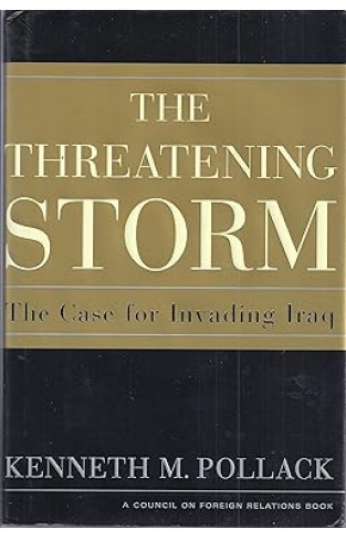 The Threatening Storm - The Case for Invading Iraq