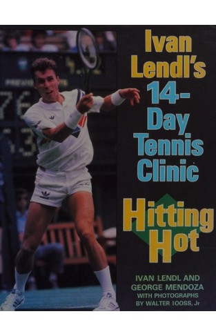 Hitting Hot - Ivan Lendl's 14-day Tennis Clinic