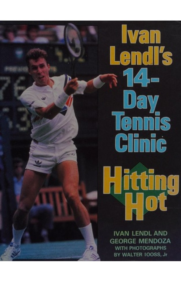 Hitting Hot - Ivan Lendl's 14-day Tennis Clinic