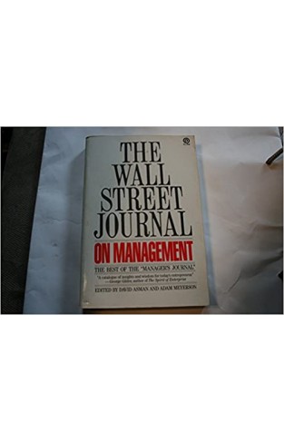 The Wall Street Journal on Management - The Best of the Manager's Journal