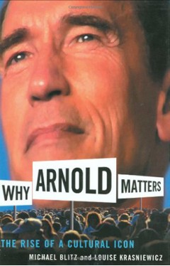 Why Arnold Matters: The Rise of a Cultural Icon