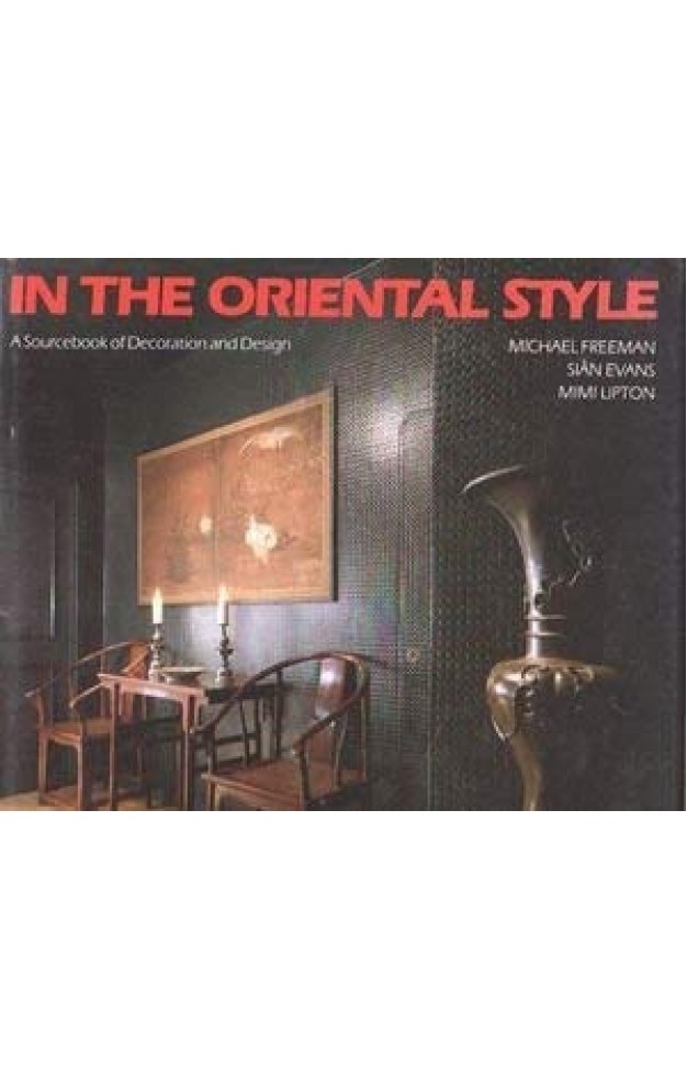 In the Oriental Style: A Sourcebook of Decoration and Design 