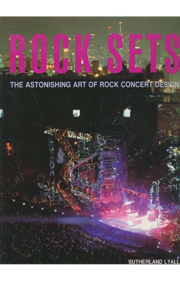 Rock Sets: Astonishing Art of Rock Concert Design
