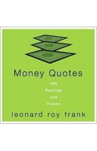 Money Quotes: 300 Sayings and Poems
