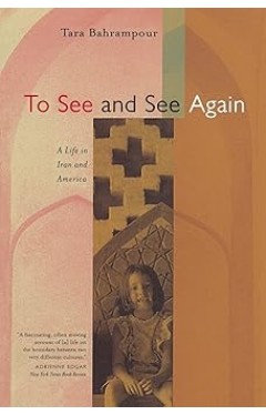 To See and See Again: A Life in Iran and America