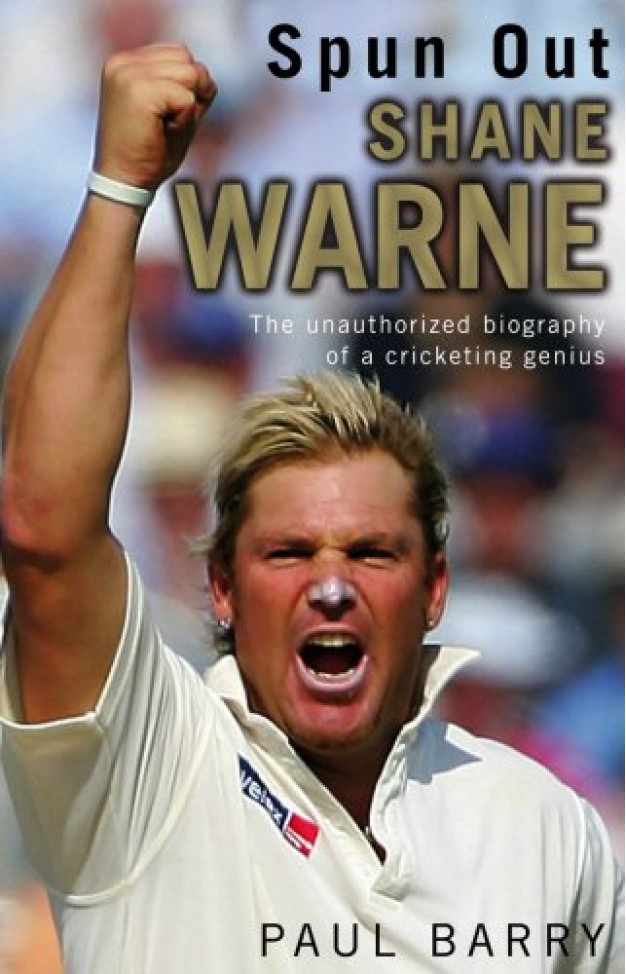 Spun Out: Shane Warne The Unauthorised Biography Of A Cricketing Genius 