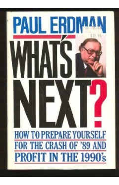What's Next? How to Prepare Yourself for the Crash of '89 and Profit in the 1990's