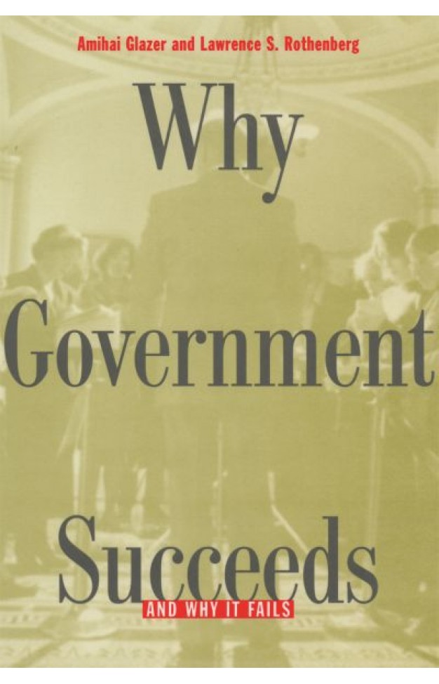Why Government Succeeds and Why It Fails