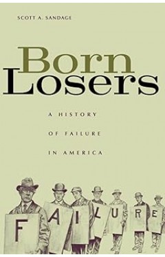 Born Losers: A History of Failure in America