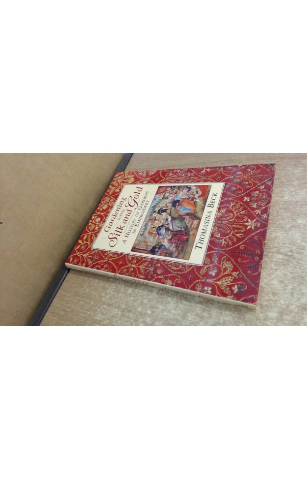 Gardening With Silk and Gold: A History of Gardens in Embroidery