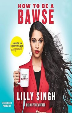 How to Be a Bawse: A Guide to Conquering Life 