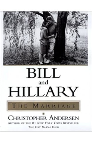 Bill and Hillary: The Marriage Hardcover – 2 Aug. 1999