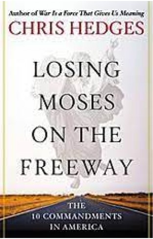Losing Moses on the Freeway - The 10 Commandments in America