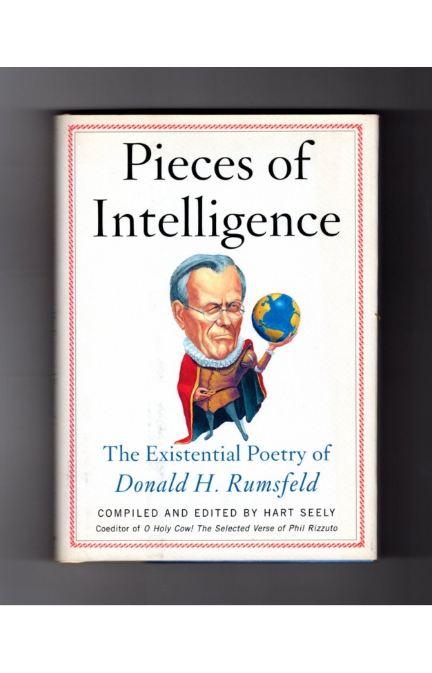 Pieces of Intelligence - The Existential Poetry of Donald H. Rumsfeld