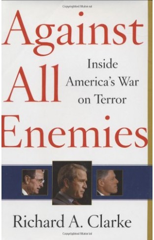 Against All Enemies: Inside America's War on Terror Hardcover 