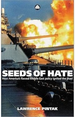 Seeds of Hate: How America's Flawed Middle East Policy Ignited the jihad