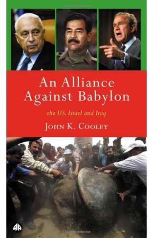An Alliance Against Babylon: The U.S., Israel, and Iraq 