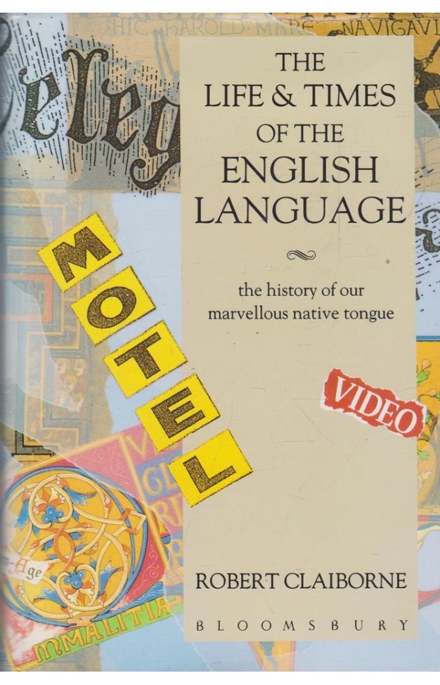 The Life and Times of the English Language
