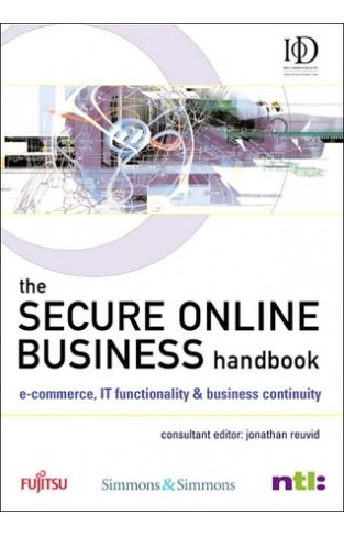 The Secure Online Business Handbook - E-commerce, IT Functionality & Business Continuity