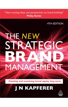 The New Strategic Brand Management: 