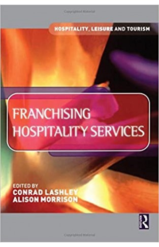 Franchising Hospitality Services (Hospitality, Leisure and Tourism) Paperback – 1 May 2000