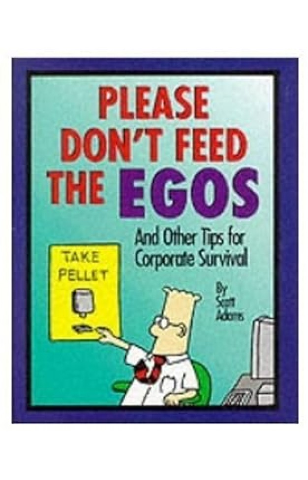 Please Don't Feed the Egos 