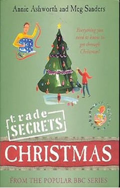 Trade Secrets: Christmas: Everything You Need to Know to Get Through Christmas!