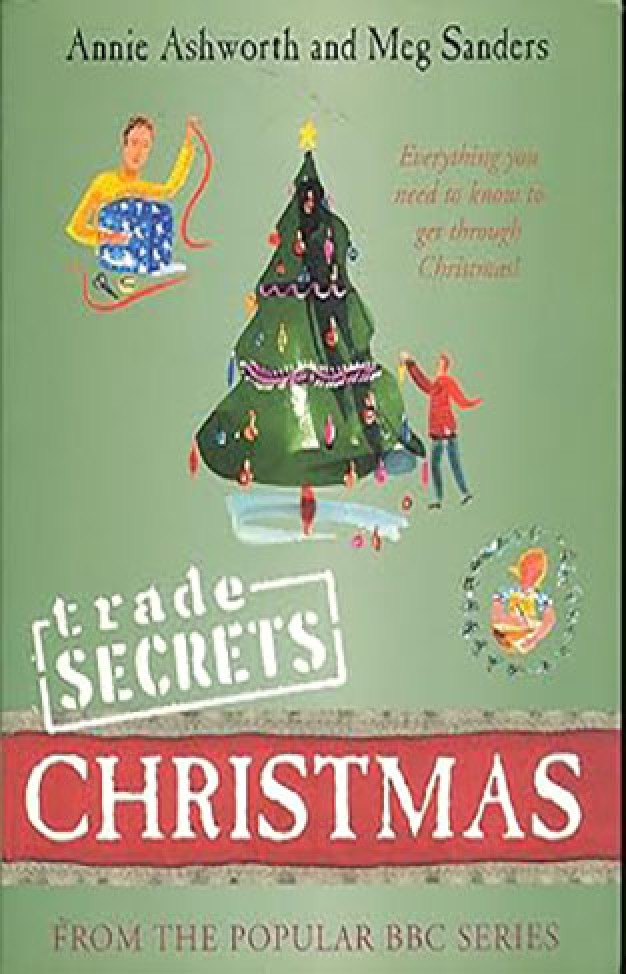 Trade Secrets: Christmas: Everything You Need to Know to Get Through Christmas!