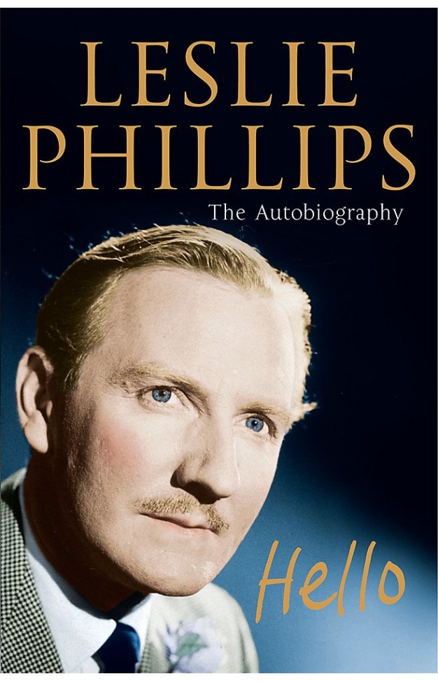 Leslie Phillips - The Autobiography: Hello