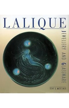 Lalique: Jewellery and Glassware. Tony L. Mortimer