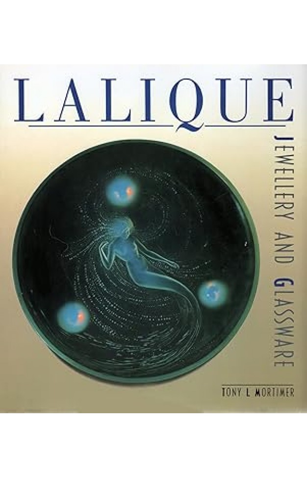 Lalique: Jewellery and Glassware. Tony L. Mortimer