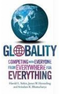 Globality: Competing with Everyone from Everywhere for Everything (Old Edition) 