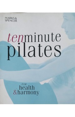 Ten Minute Pilates for Health and Harmony
