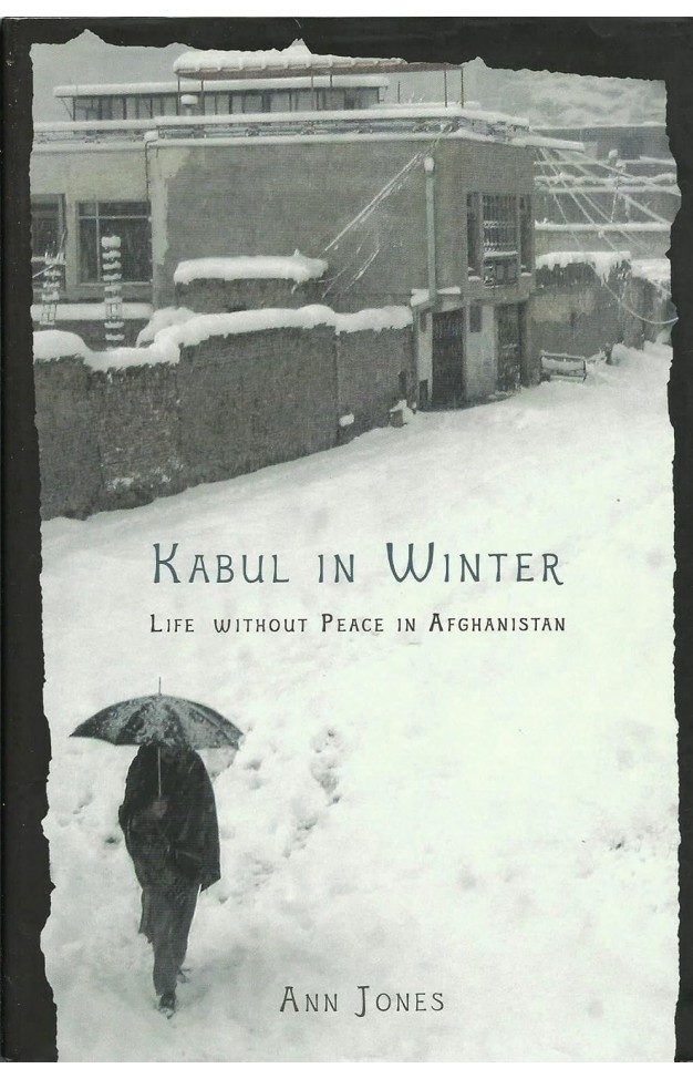 Kabul in Winter: Life Without Peace in Afghanistan 